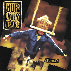 Clumsy - Our Lady Peace | Song Album Cover Artwork