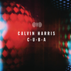 C.U.B.A - Calvin Harris | Song Album Cover Artwork