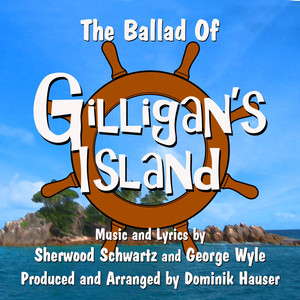 The Ballad of Gilligan's Island [feat. Dominik Hauser] - Sherwood Schwartz & George Wyle | Song Album Cover Artwork