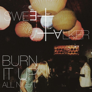 Burn It up All Night - Sweet Talker