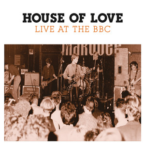 I Don\'t Know Why I Love You - The House of Love | Song Album Cover Artwork